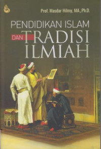 Pendidikan Islam Dan Tradisi Ilmiah