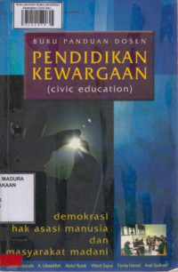 Buku Pedoman Dosen Pendidikan Kewarganegaraan (Civic Education) : Demokrasi,Hak Asasi Manusia,Dan Masyarakat Madani