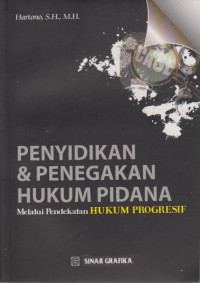 Penyidikan & Penegakan Hukum Pidana : Melalui Pendekatan Hukum Progresif