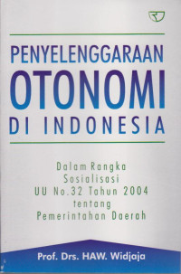 Penyelenggaraan Otonomi Di Indonesia