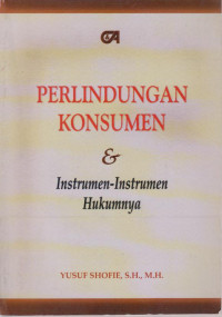 Perlindungan Konsumen Dan Instrumen-Instrumen Hukumnya