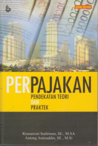 Perpajakan : Pendekatan Teori dan Praktek Edisi Revisi