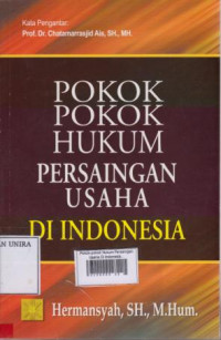 Pokok-pokok Hukum Persaingan Usaha Di Indonesia