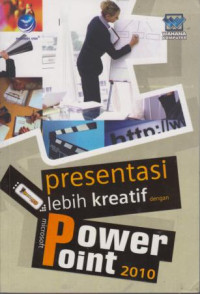 Presentasi Lebih Kreatif Microsoft Powerpoint 2010