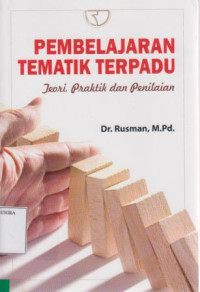 Pembelajaran Tematik Terpadu : Teori, Praktik Dan Penilaian