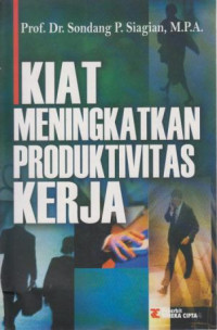 Kiat Meningkatkan Produktivitas Kerja