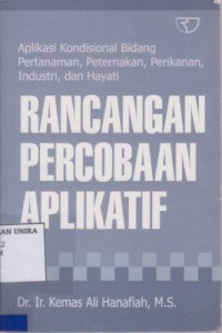 Aplikasi Kondisional Bidang Pertamanan, Peternakan, Perikanan, Industri Dan Hayati : Rancangan Percobaan Aplikatif