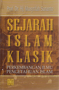 Sejarah Islam Klasik : Perkembangan Ilmu Pengetahuan Islam