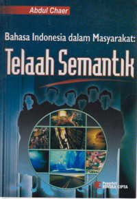 Bahasa Indonesia Dalam Masyarakat : Telaah Semantik