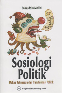 Sosiologi Politik : Makna Kekuasaan Dan Transformasi Politik