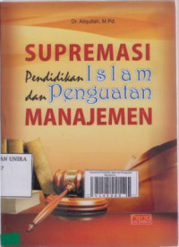 Supremasi Pendidikan Islam dan Penguatan Manajemen