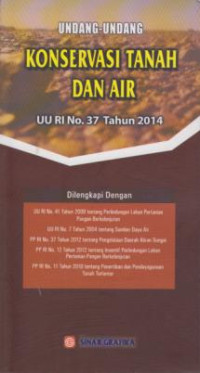 Undang-undang Konservasi Tanah Dan Air : UU RI No.37 Tahun 2014