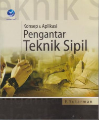 Konsep & Aplikasi Pengantar Teknik Sipil