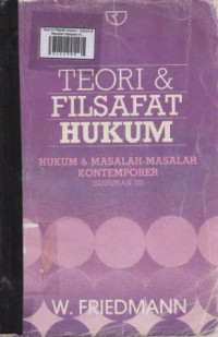 Teori & Filsafat Hukum : Hukum & Masalah-Masalah Kontemporer (Susunan III)