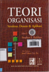 Teori Organisasi : Struktur, Desain & Aplikasi