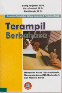 Terampil Berbahasa : Menyusun Karya Tulis Akademik, Memandu Acara (MC-Moderator)Dan Menulis Surat