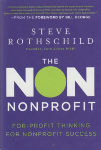 The Non Nonprofit : For-Profit Thinking For Nonprofit Success