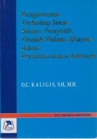 Pengawasan Terhadap Jaksa Selaku Penyidik tindak Pidana Khusus dalam Pemberantasan Korupsi