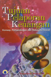 Tujuan Pelaporan Keuangan : Konsep, Perbandingan dan Rekayasa Sosial