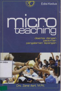 Micro Teaching : Disertasi Dengan Pedoman Pengalaman Lapangan Edisi Kedua