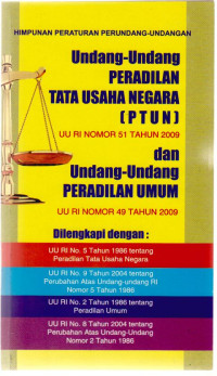 Undang-Undang Peradilan Tata Usaha Negara UU RI Nomor 51 Tahun 2009 dan Undang-Undang Peradilan Umum UU RI Nomor 49 Tahun 2009