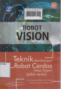 Robot Vision : Teknik Membangun Robot Cerdas Masa Depan (Edisi Revisi)