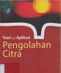 Teori dan Aplikasi Pengolahan Citra