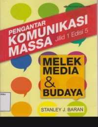 Pengantar Komunikasi Massa (Melek Media dan Budaya) Jilid 1 Edisi 5