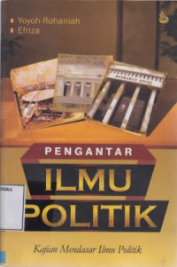 Pengantar Ilmu Politik : Kajian Mendasar Ilmu Politik