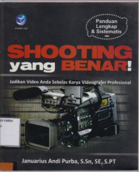 Shooting yang Benar! Jadikan Video Anda Sekelas Karya Videografer Profesional